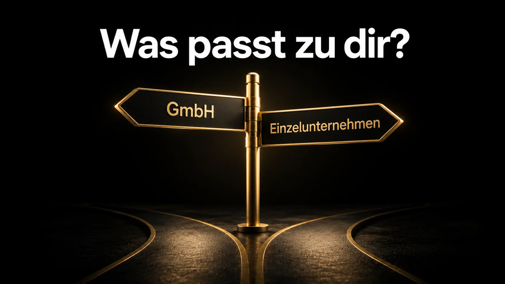 Goldener Wegweiser mit den Richtungen GmbH und Einzelunternehmen an einer Weggabelung